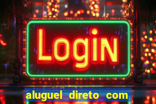 aluguel direto com proprietario leopoldina porto alegre